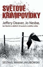 Světové krimipovídky - Jeffery Deaver, Jo Nesbo, Ian Rankin a dalších 33 autorů z celého ...