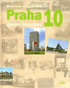 Praha 10 - známá neznámá(Knihy o Praze)