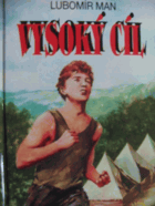 Vysoký cíl - román o chlapci, který chtěl dokázat víc než ostatní