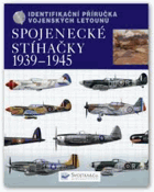 Spojenecké stíhačky 1939-1945 - identifikační příručka vojenských letounů