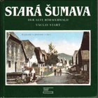 Stará Šumava - Der Alte Böhmerwald