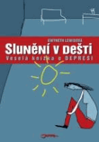 Slunění v dešti - veselá knížka o depresi