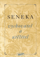 Seneka vychovatel a utěšitel
