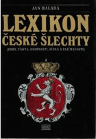 Lexikon české šlechty - erby, fakta, osobnosti, sídla a zajímavosti