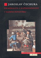 Kriminalita a každodennost v raném novověku - jižní Čechy 1650-1770