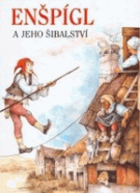 Enšpígl a jeho šibalství