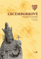 Lucemburkové.   Životopisná encyklopedie