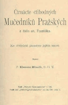 Čtrnácte ctihodných Mučedníků Pražských z řádu sv. Františka - ke třistaleté památce ...