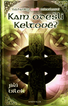 Kam odešli Keltové? - Hádanky naší minulosti