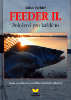 Feeder II - položená pro každého - krok za krokem k pravidlům úspěšného rybaření