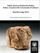 Núbie, země na křižovatce kultur. Nubia, a land of the crossroads of cultures.