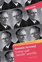 Kronika komunistického Československa, Antonín Novotný - vzestup a pád lidového aparátčíka