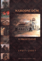 Národní dům v Prostějově 1907-2007