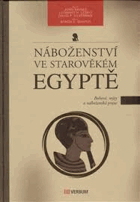 Náboženství ve starověkém Egyptě - bohové, mýty a náboženská praxe