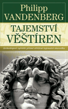 Tajemství věštíren - archeologové vyřešili přísně střežené tajemství starověku