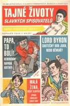 Tajné životy slavných spisovatelů - co vám učitelé zatajili o slavných romanopiscích, ...