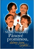 Pánové prominou, dámy jsou zvyklé--