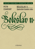 Boleslav II - sjednotitel českého státu