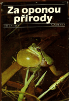 Za oponou přírody.