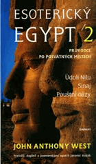 Esoterický Egypt - průvodce po posvátných místech. II, Údolí Nilu, Sinaj, pouštní oázy