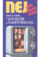 Tajné služby a parapsychologie - tajný výzkumný program CIA a revoluční poznatky nové ...