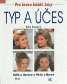 Typ a účes - střih - úprava - péče - barva