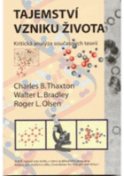 Tajemství vzniku života - kritická analýza současných teorií