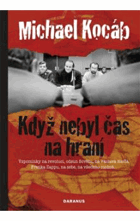 Když nebyl čas na hraní - vzpomínky na revoluci, odsun Sovětů, na Václava Havla, Franka ...