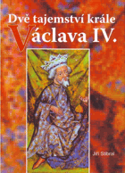 Dvě tajemství krále Václava IV