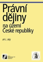Právní dějiny na území ČR - vysokoškolská učebnice