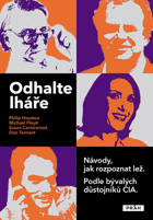 Odhalte lháře - návody, jak rozpoznat lež - podle bývalých důstojníků CIA