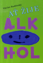 Ať žije alkohol