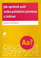 Jak správně psát velká počáteční písmena v češtině - příručka pro gymnázia, ...