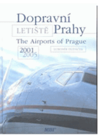 Dopravní letiště Prahy - The airports of Prague. III., 2001-2005