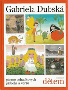 Gabriela Dubská dětem - pásmo pohádkových příběhů a veršů