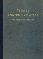 Toldtův Anatomický atlas pro studující a lékaře III. Systém nervový