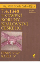 7.4.1348 - ustavení Koruny království českého - český stát Karla IV