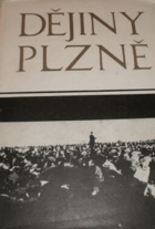 Dějiny Plzně. I. Od počátků do roku 1788, II. Od roku 1788 do roku 1918