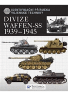 Divize Waffen SS 1939-45 Identifikační příručka vojenské techniky