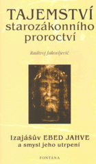 Tajemství starozákonního proroctví - Izajášův Ebed Jahve a smysl jeho utrpení