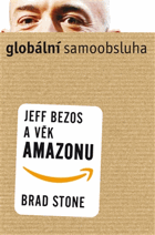 Globální samoobsluha - Jef Bezos a věk Amazonu
