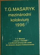 T.G. Masaryk a situace v Čechách a na Moravě od konce 19. století do německé okupace ...