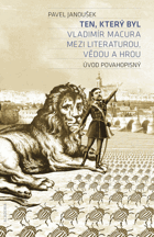 Ten, který byl - Vladimír Macura mezi literaturou, vědou a hrou - úvod povahopisný