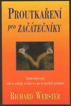 Proutkaření pro začátečníky - základní kniha o proutkaření