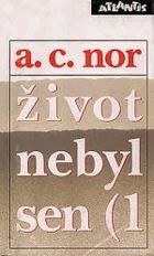 2SVAZKY Život nebyl sen 1+2 Záznam o životě českého spisovatele