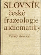 Slovník české frazeologie a idiomatiky 1 Výrazy slovesné A-P