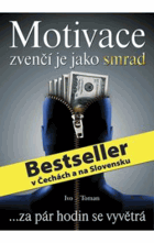 Motivace zvenčí je jako smrad - za pár hodin se vyvětrá