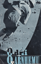 Osm dní v Arnhemu - Deník pilota kluzáku