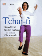 Tchaj-ťi - starodávné čínské cvičení pro uvolnění těla a mysli