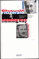 Fitzgerald a Hemingway - nebezpečné přátelství